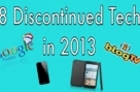 8 Discontinued Tech in 2013 - Ty's IHelp