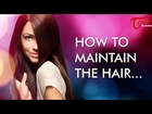 How to Maintain The Hair | Beauty Tips for Hair | By Manju