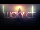 Lucky Ice - 