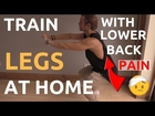 How To Train Your Legs WITHOUT Weights (At Home) Even IF You Have Lower Back Pain (Sciatica)