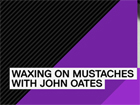 Waxing On Mustaches With John Oates