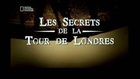 Les secrets de la Tour de Londres [ Conspirations ]