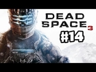Dead Space 3 - Gameplay Walkthrough Part 14 - Mayhem Satellites (PC, XBox 360, PS3)